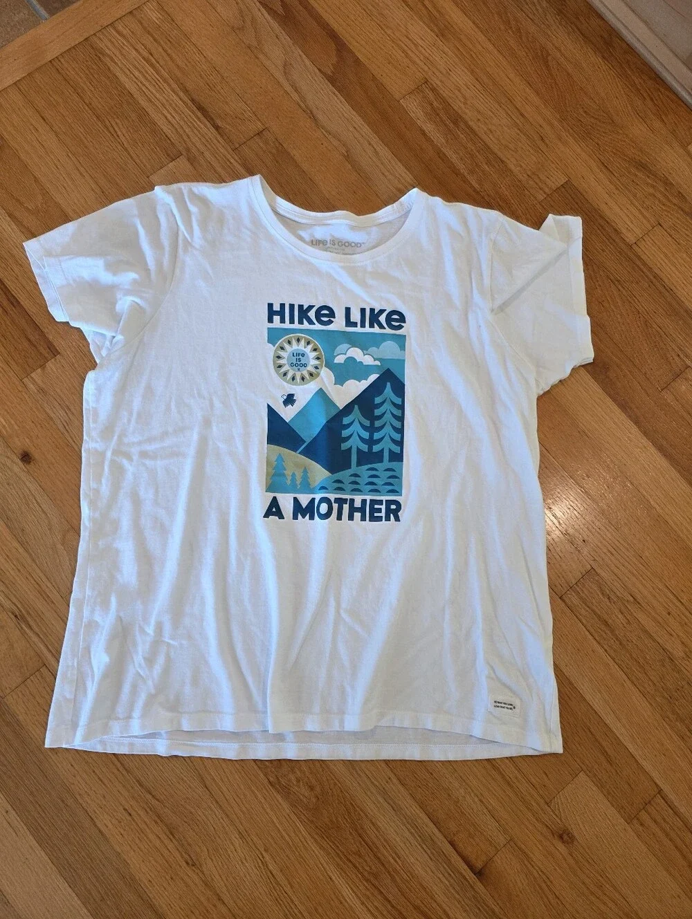 Life Is Good Hike Like A Mother Crusher Tee